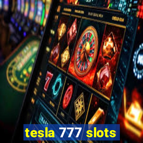 tesla 777 slots